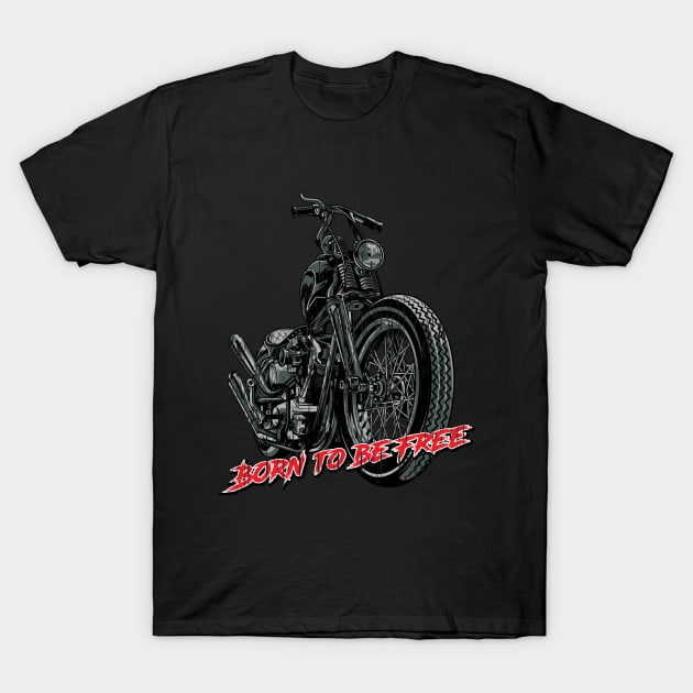 Born to be Free, born free, old school , vintage motorcycle T-Shirt by Lekrock Shop